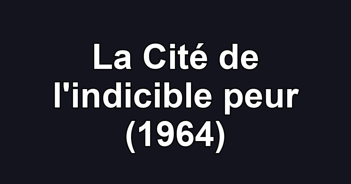 La Cité de l'indicible peur (1964)