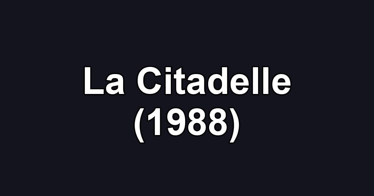 La Citadelle (1988)