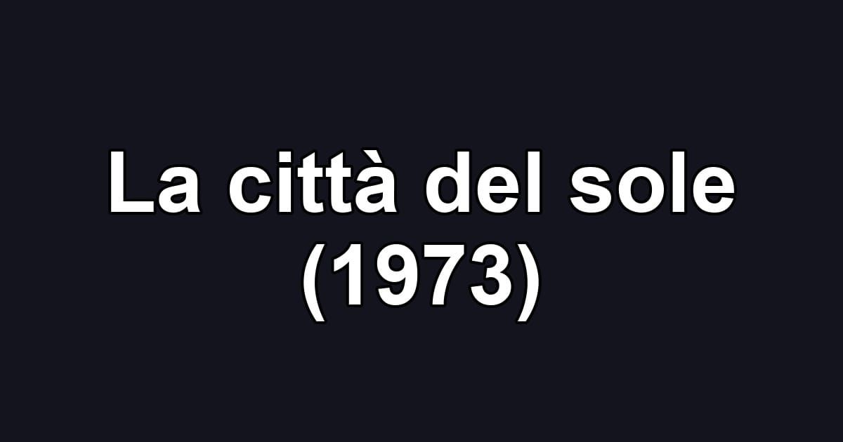 La città del sole (1973)