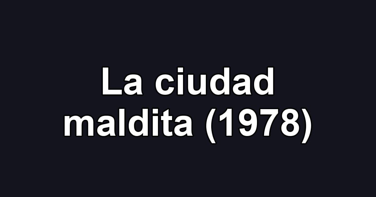 La ciudad maldita (1978)