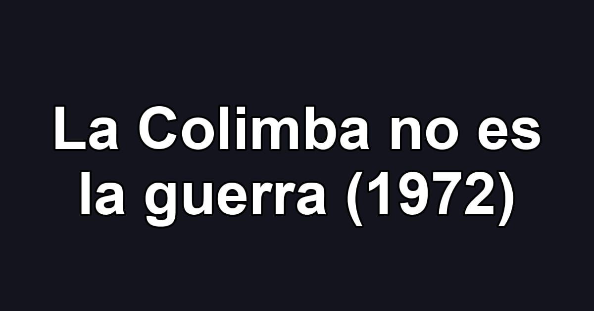 La Colimba no es la guerra (1972)