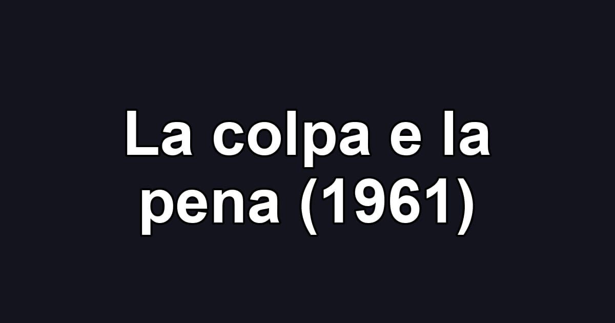 La colpa e la pena (1961)