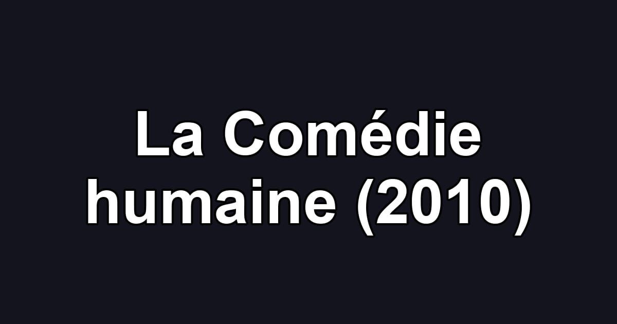 La Comédie humaine (2010)