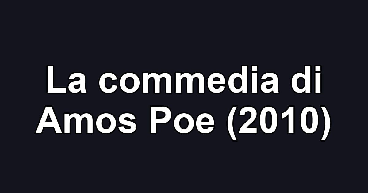 La commedia di Amos Poe (2010)