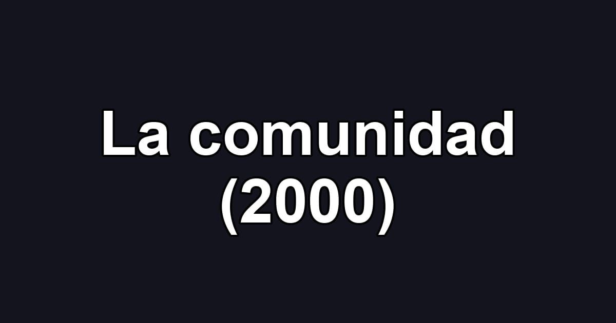 La comunidad (2000)