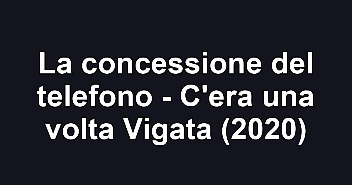 La concessione del telefono - C'era una volta Vigata (2020)