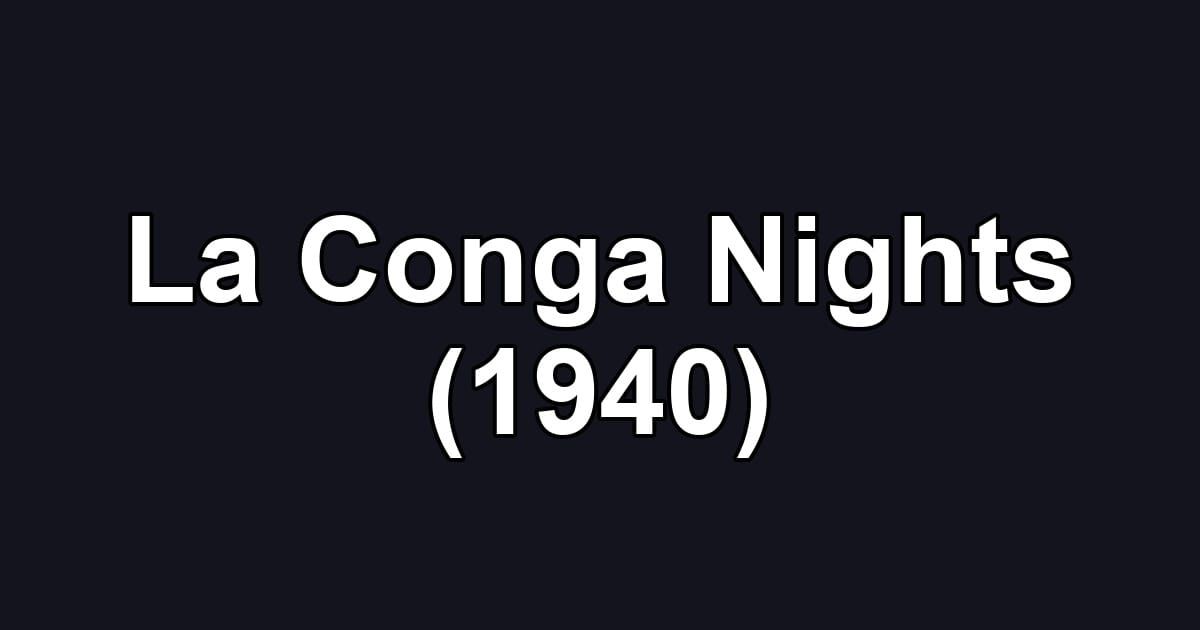 La Conga Nights (1940)