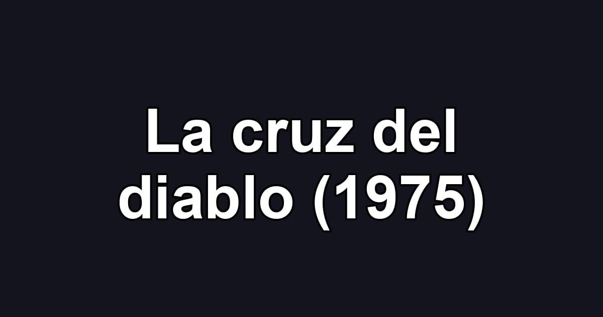 La cruz del diablo (1975)