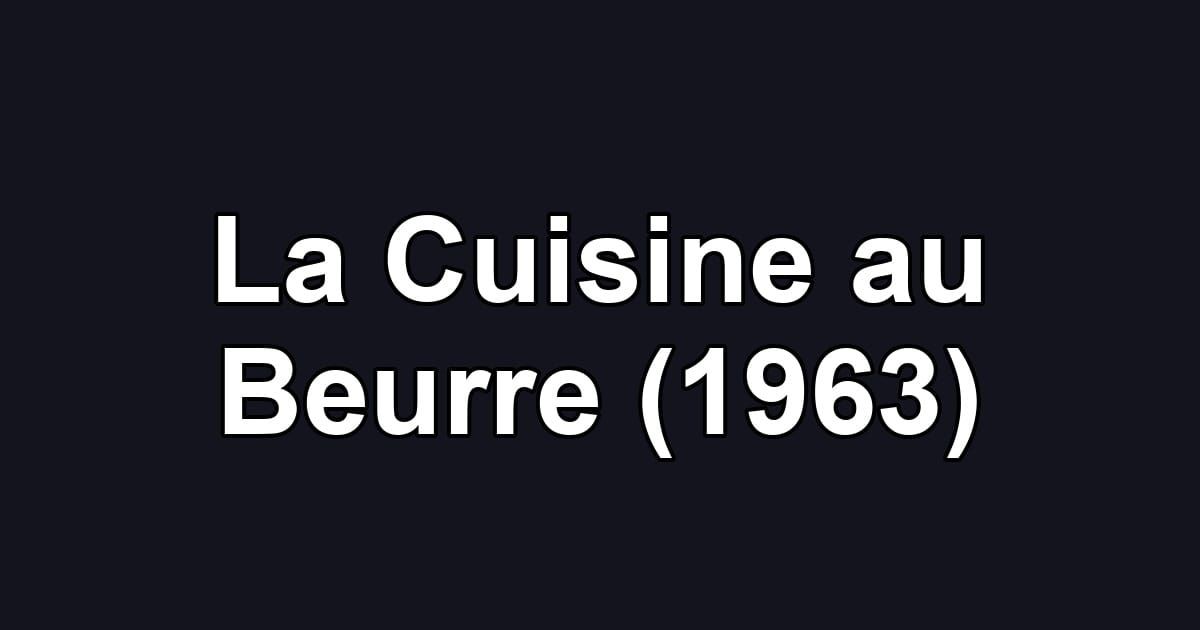 La Cuisine au Beurre (1963)