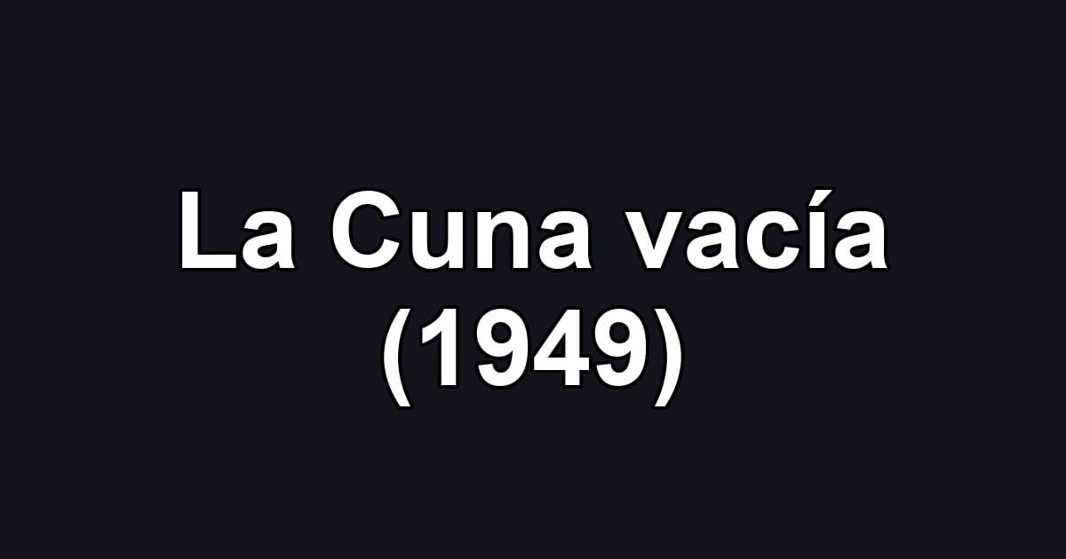 La Cuna vacía (1949)