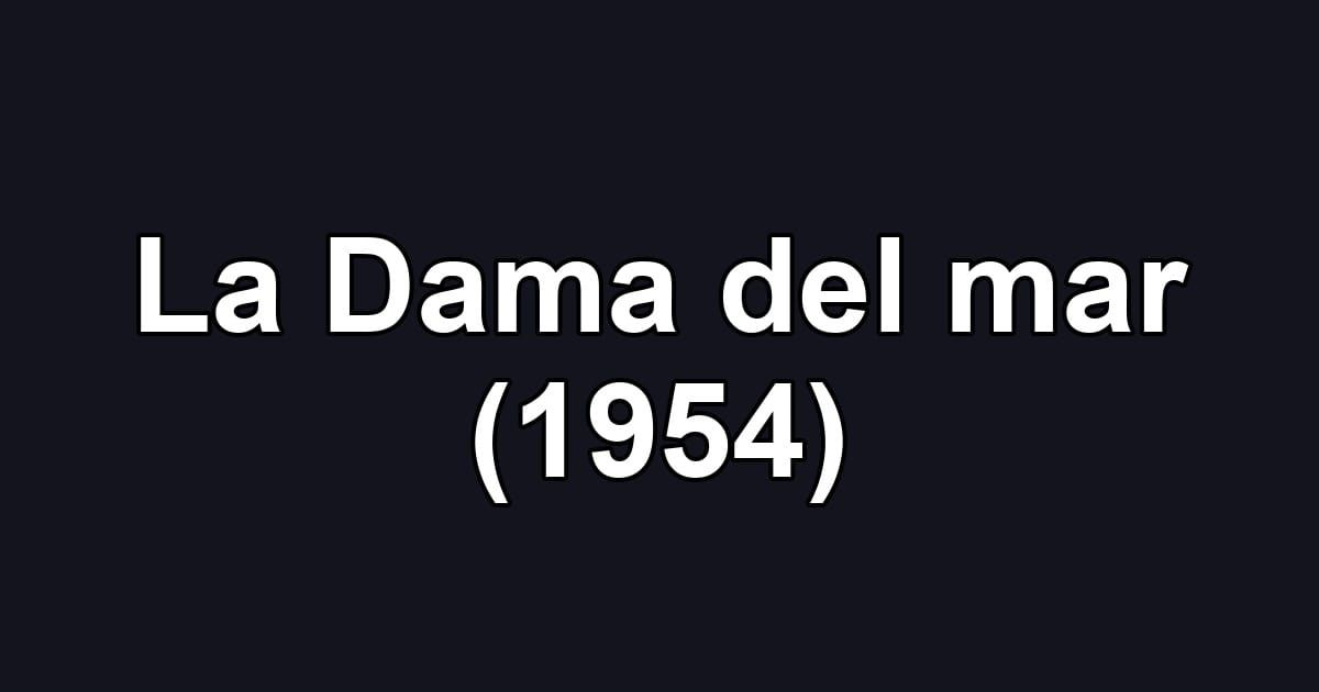 La Dama del mar (1954)