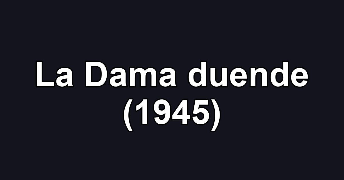 La Dama duende (1945)