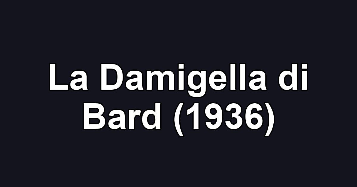 La Damigella di Bard (1936)