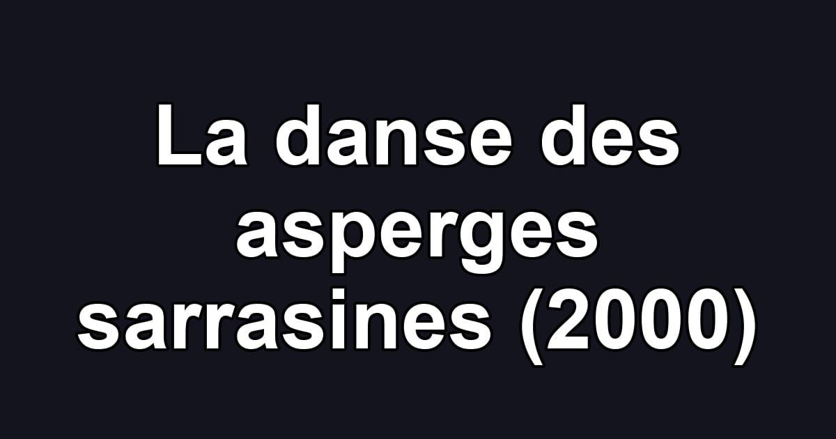 La danse des asperges sarrasines (2000)