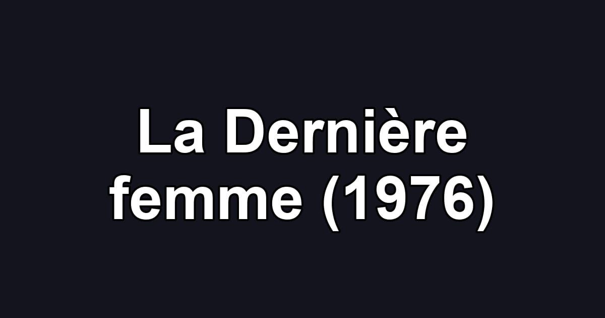 La Dernière femme (1976)