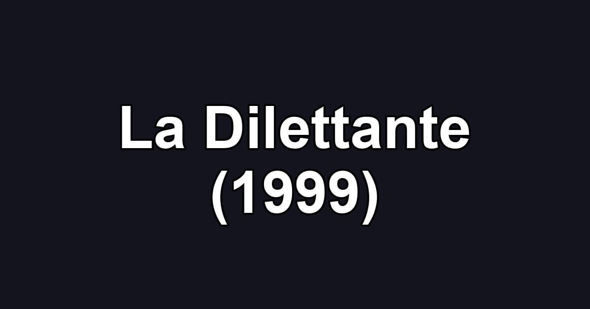 La Dilettante (1999)