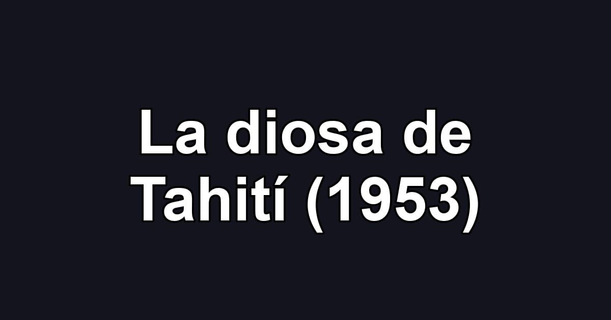 La diosa de Tahití (1953)