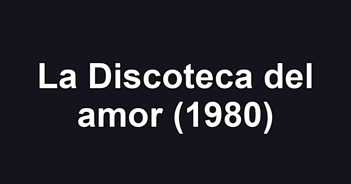 La Discoteca del amor (1980)