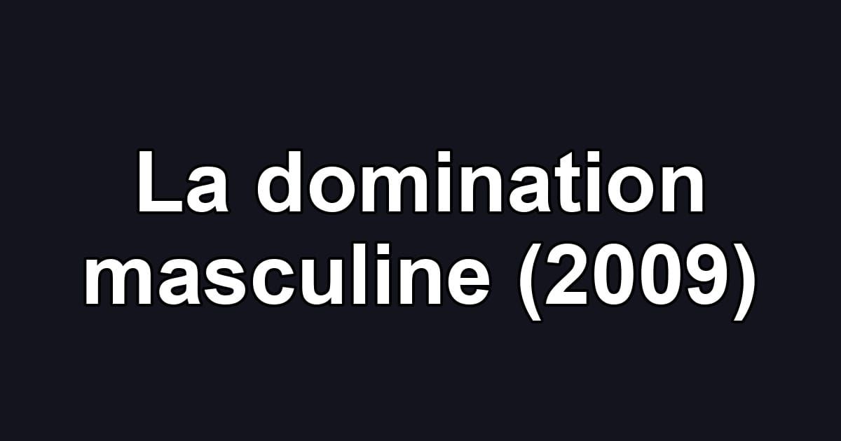 La domination masculine (2009)