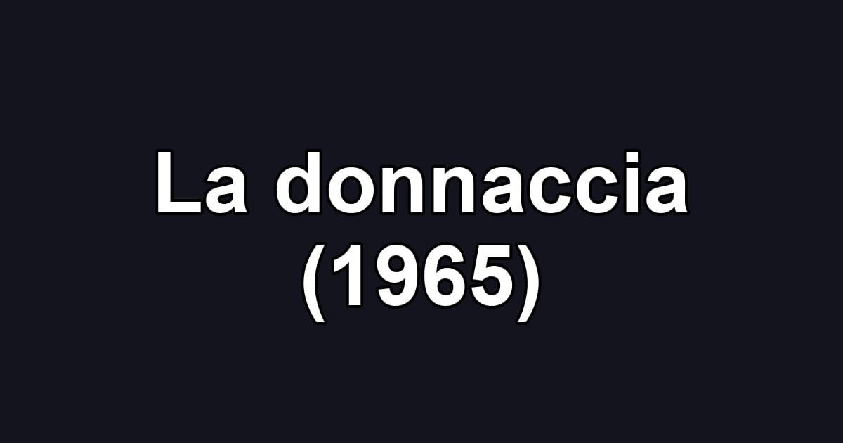 La donnaccia (1965)