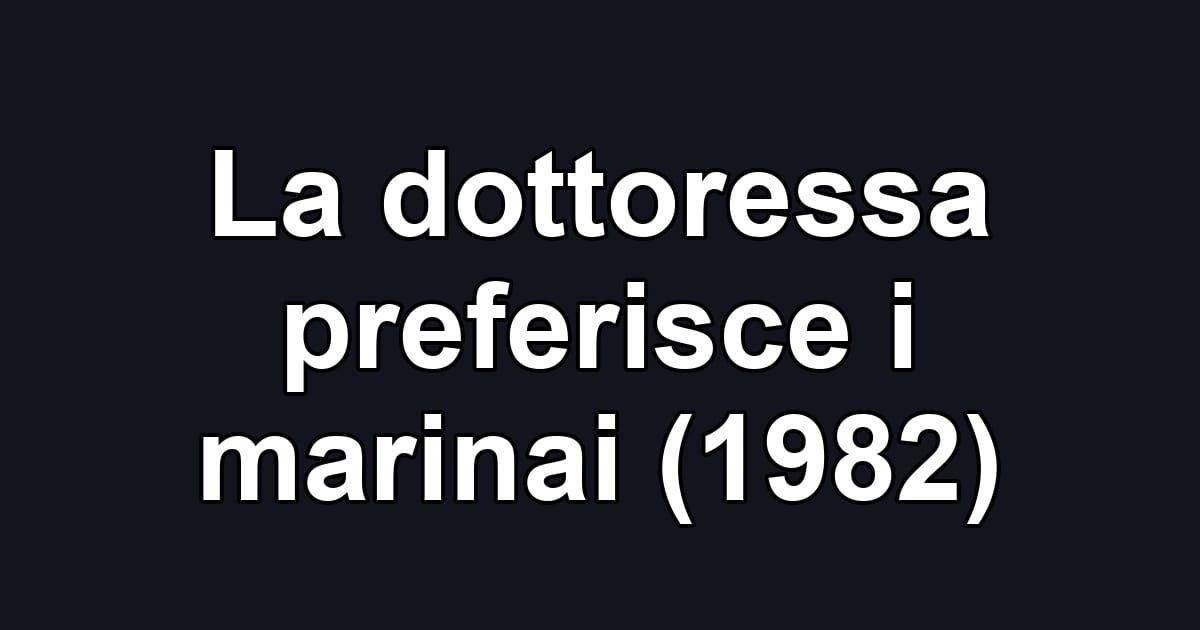 La dottoressa preferisce i marinai (1982)
