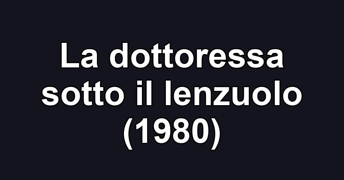 La dottoressa sotto il lenzuolo (1980)