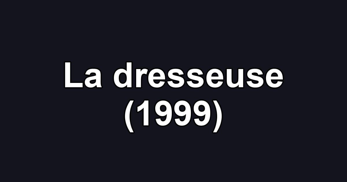 La dresseuse (1999)