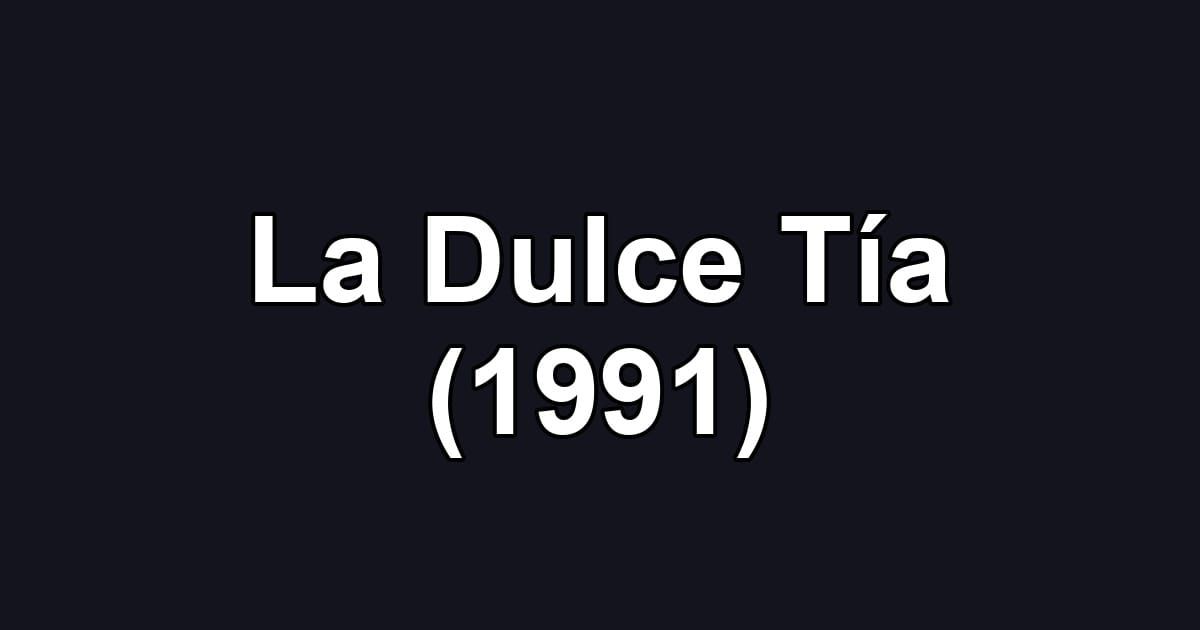 La Dulce Tía (1991)