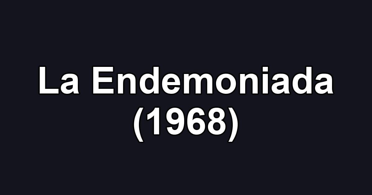 La Endemoniada (1968)