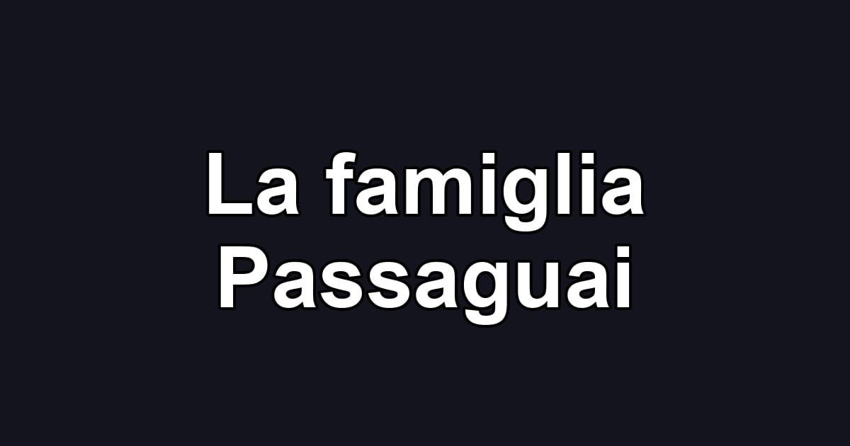 La famiglia Passaguai