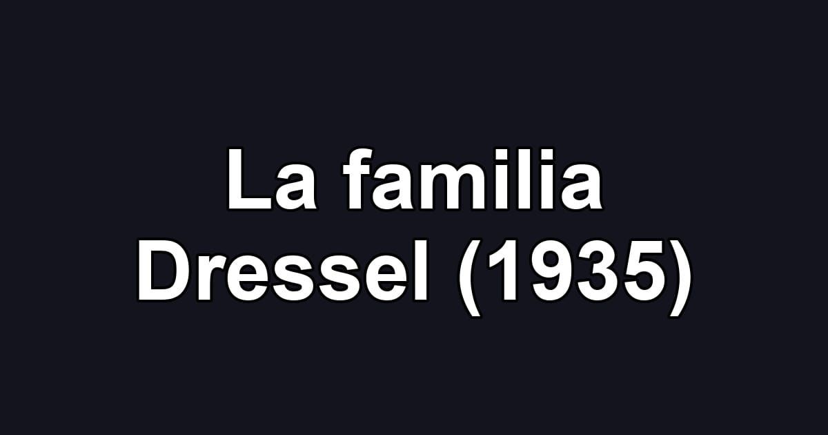 La familia Dressel (1935)