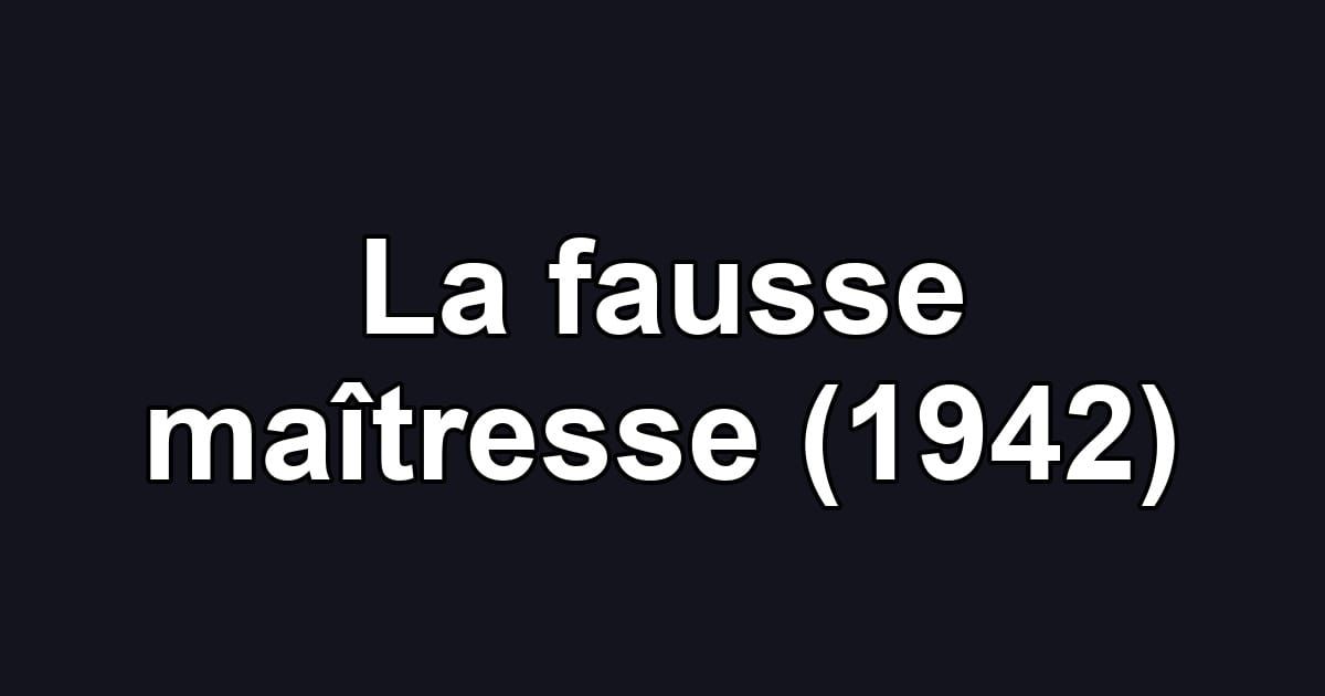 La fausse maîtresse (1942)