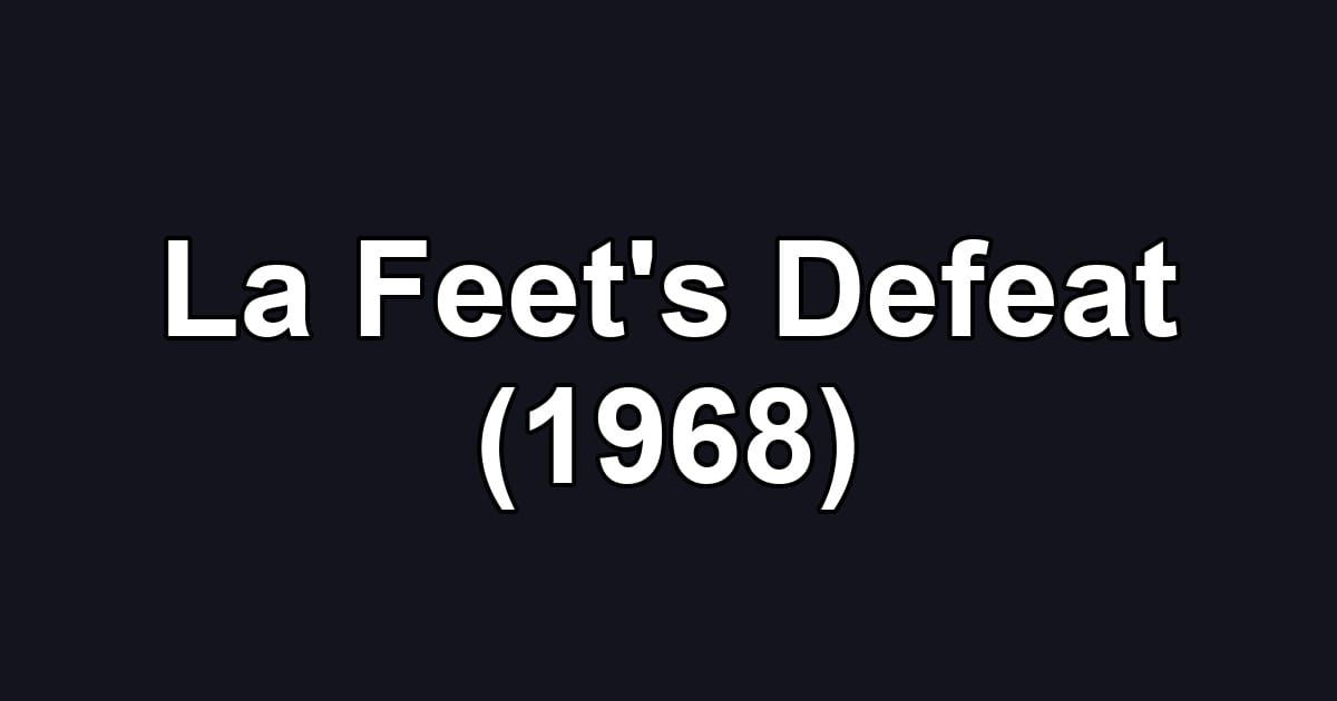 La Feet's Defeat (1968)