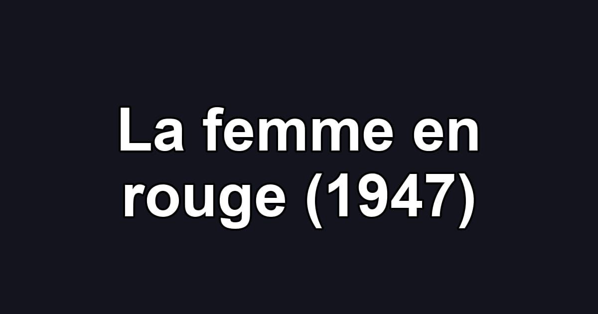La femme en rouge (1947)