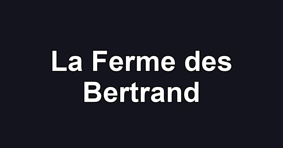 La Ferme des Bertrand