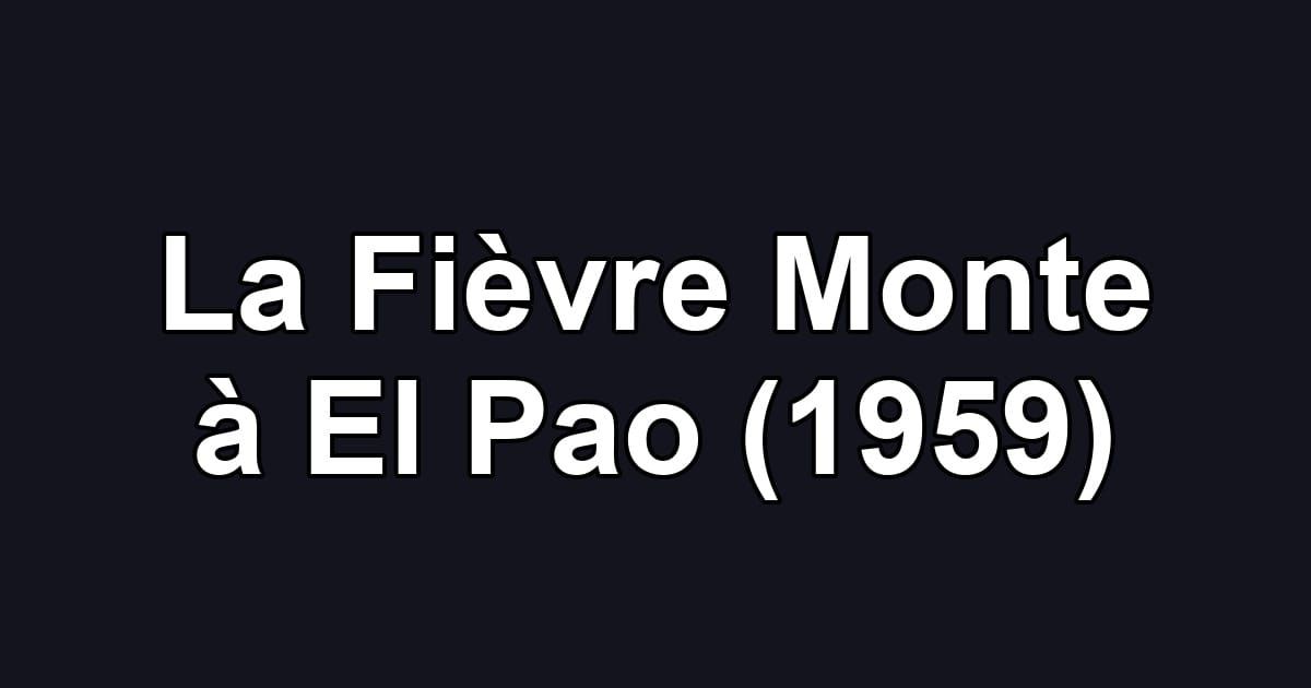 La Fièvre Monte à El Pao (1959)