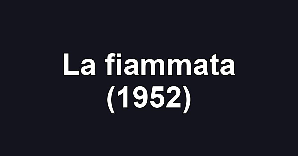 La fiammata (1952)