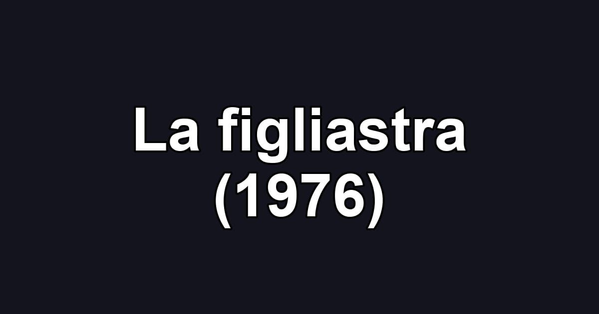 La figliastra (1976)