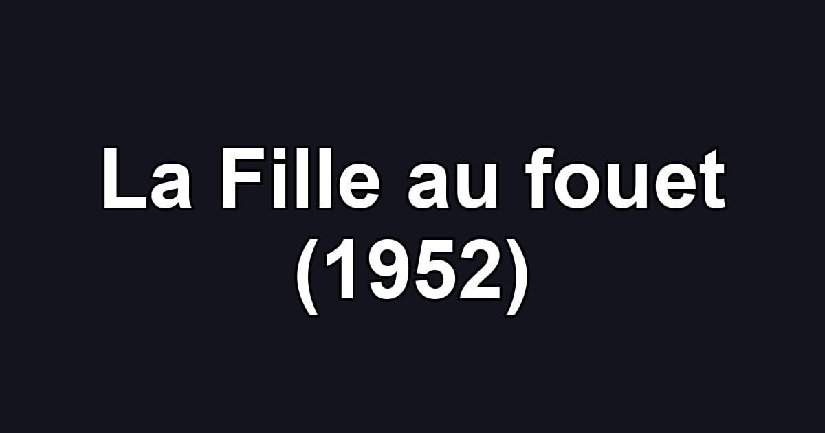 La Fille au fouet (1952)