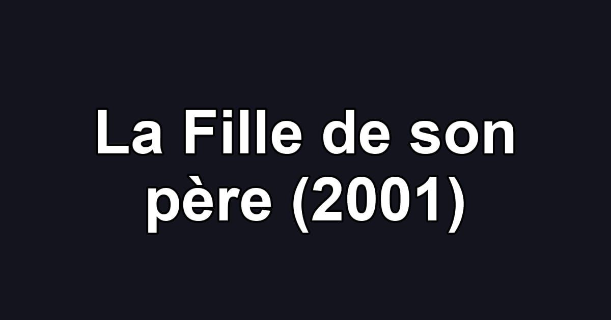 La Fille de son père (2001)