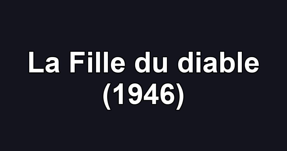 La Fille du diable (1946)