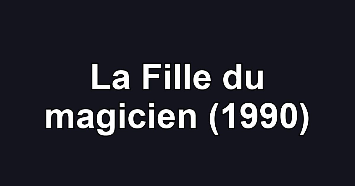 La Fille du magicien (1990)