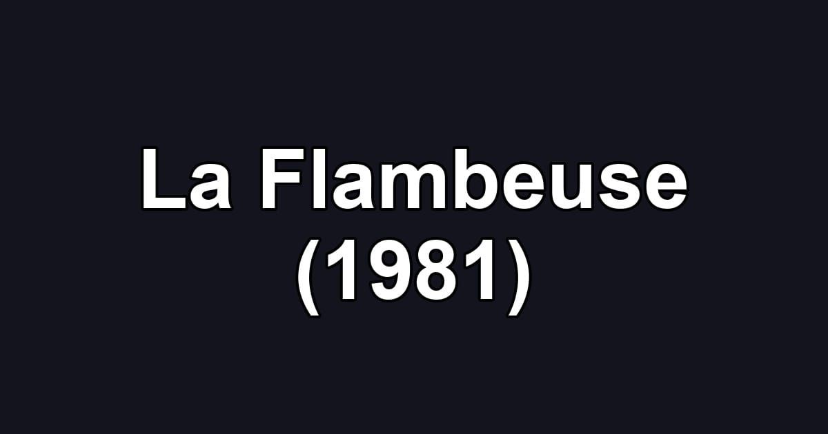 La Flambeuse (1981)