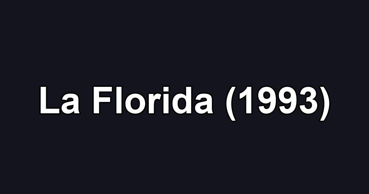 La Florida (1993)