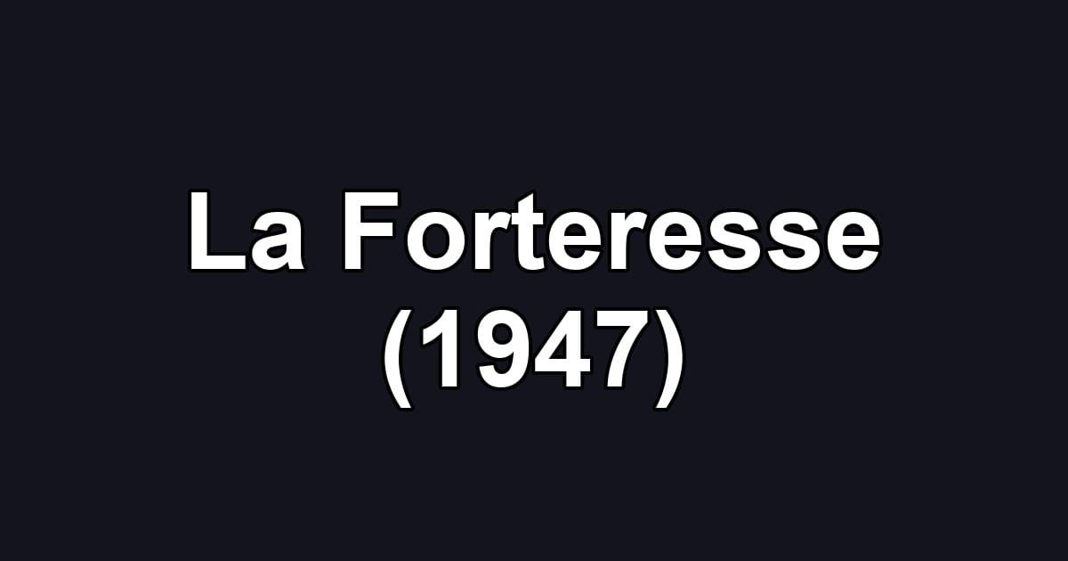 La Forteresse (1947)
