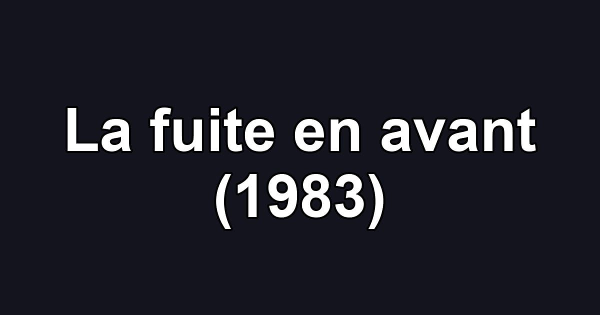 La fuite en avant (1983)