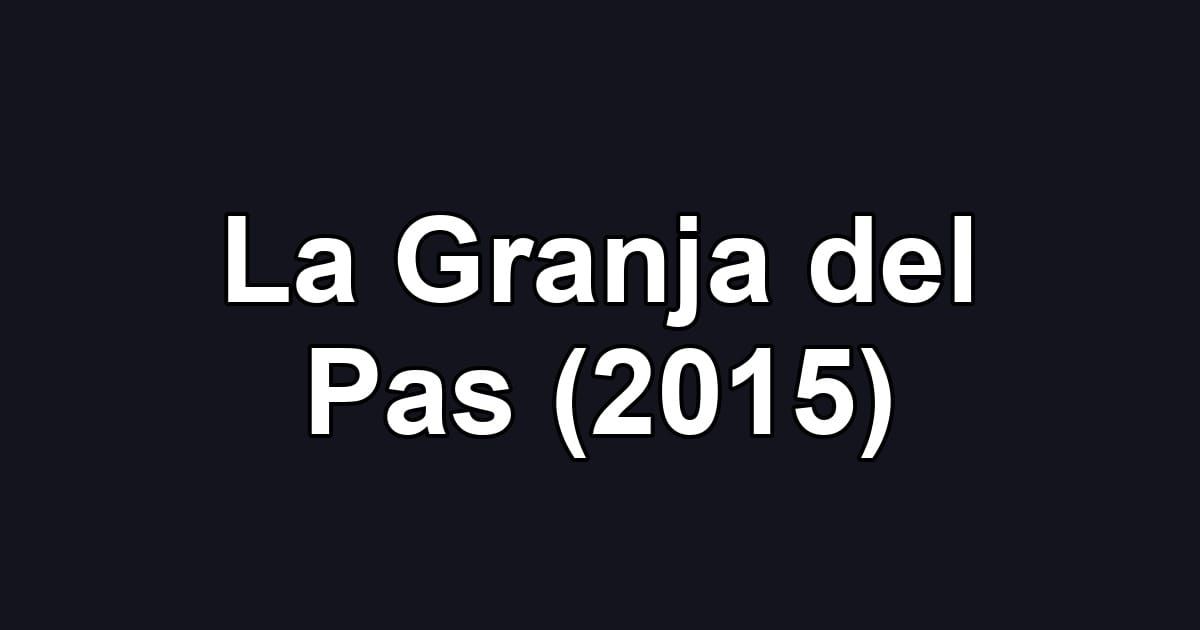 La Granja del Pas (2015)