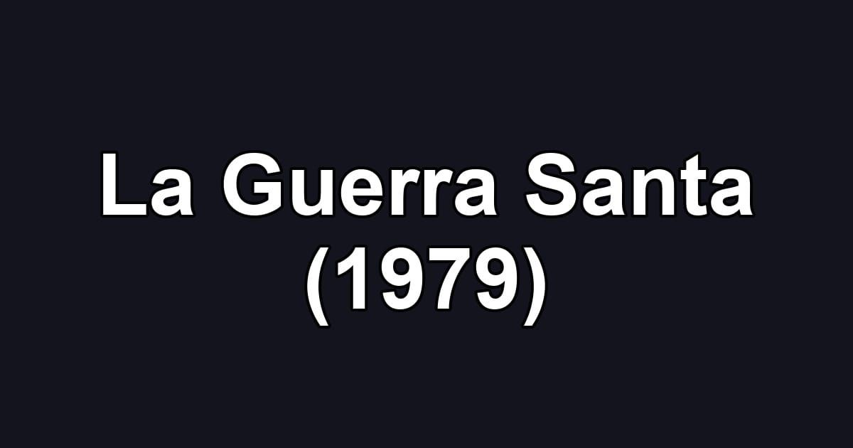 La Guerra Santa (1979)