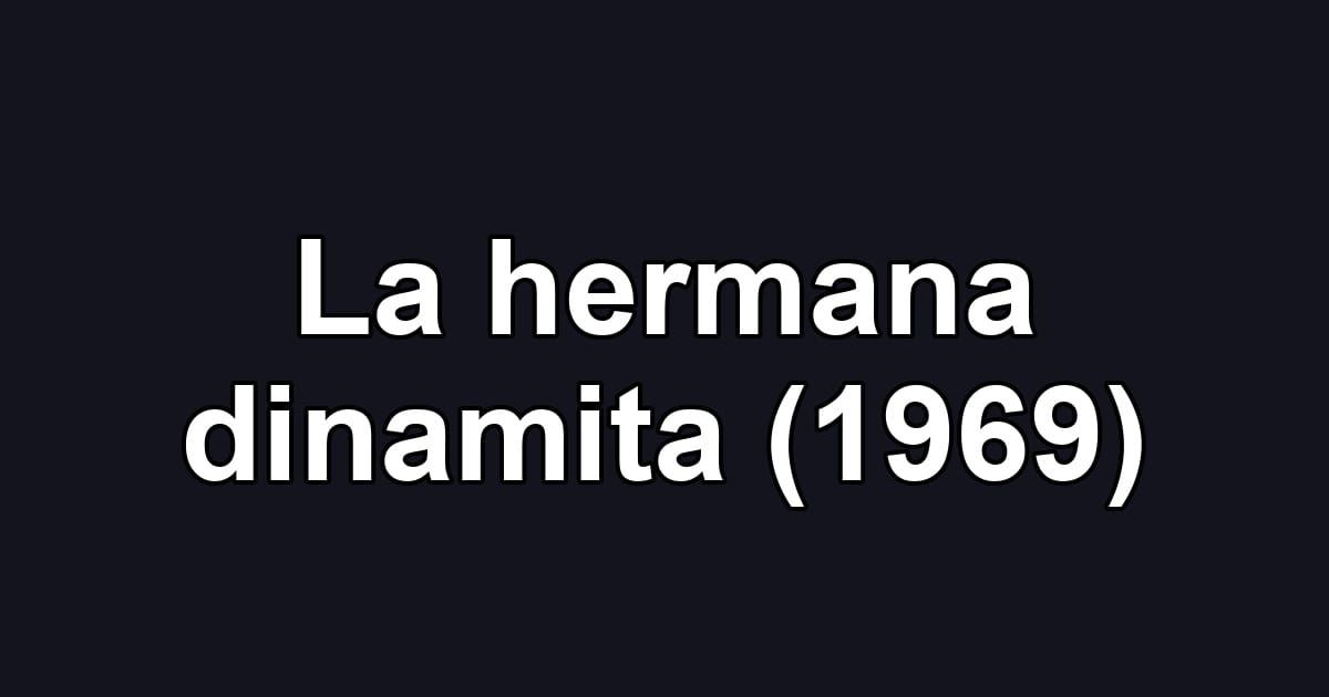 La hermana dinamita (1969)