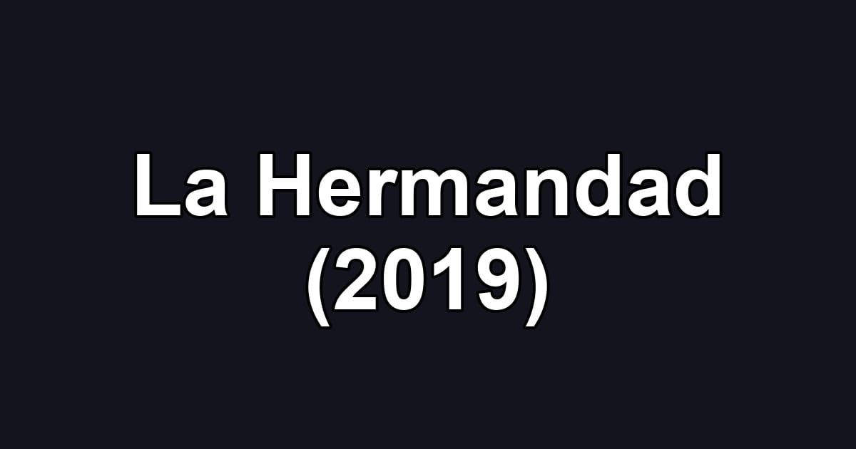 La Hermandad (2019)